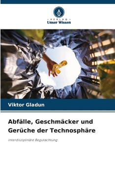 Paperback Abfälle, Geschmäcker und Gerüche der Technosphäre [German] Book