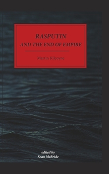 Hardcover Rasputin and The End of Empire - Hardback Book