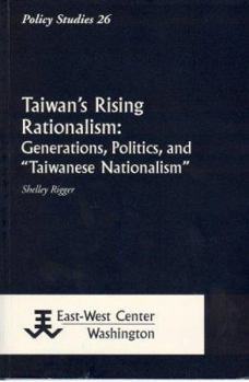 Hardcover Taiwan's Rising Rationalism: Generations, Politics, and Taiwanese Nationalism" Book