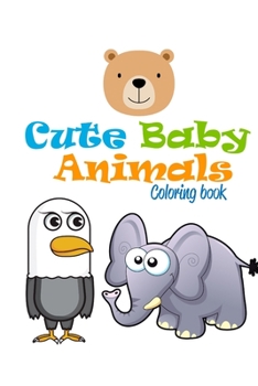 Paperback Cute Baby Animals: Coloring Book by Uncle Love Bear Book