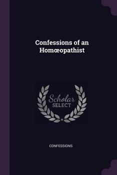 Paperback Confessions of an Homoeopathist Book
