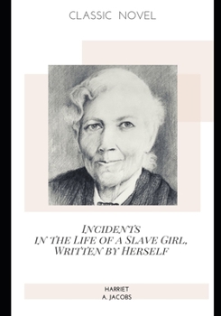 Paperback Incidents in the Life of a Slave Girl, Written by Herself Book