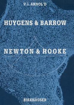 Paperback Huygens and Barrow, Newton and Hooke: Pioneers in Mathematical Analysis and Catastrophe Theory from Evolvents to Quasicrystals Book