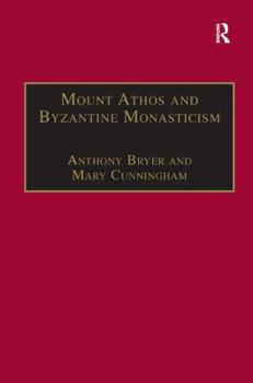 Hardcover Mount Athos and Byzantine Monasticism: Papers from the Twenty-Eighth Spring Symposium of Byzantine Studies, University of Birmingham, March 1994 Book