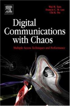 Hardcover Digital Communications with Chaos: Multiple Access Techniques and Performance Book