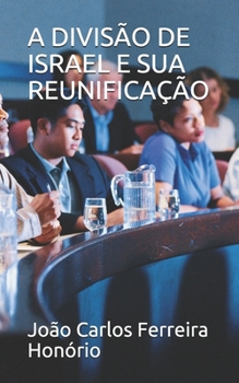 Paperback A Divisão de Israel E Sua Reunificação [Portuguese] Book