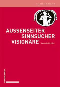Paperback Aussenseiter - Sinnsucher - Visionare: Eranos 2017 Und 2018 [German] Book