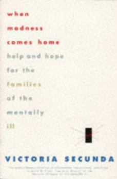 Paperback When Madness Comes Home: Help and Hope for Families of the Mentally Ill Book