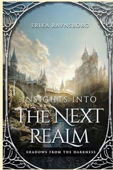 Paperback Insights into the Next Realm: Shadows from the Darkness Book