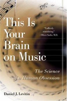 Hardcover This Is Your Brain on Music: The Science of a Human Obsession Book