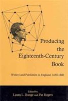 Hardcover Producing the Eighteenth-Century Book: Writers and Publishers in England, 1650-1800 Book