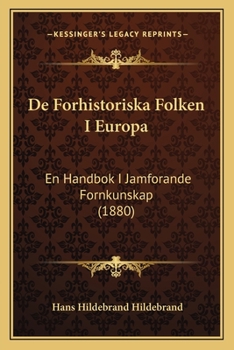 Paperback De Forhistoriska Folken I Europa: En Handbok I Jamforande Fornkunskap (1880) [Swedish] Book