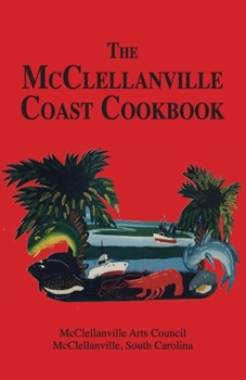 Spiral-bound The McClellanville Coast Cookbook Book