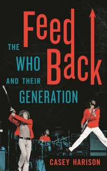 Hardcover Feedback: The Who and Their Generation Book