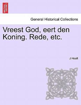 Paperback Vreest God, Eert Den Koning. Rede, Etc. [Dutch] Book