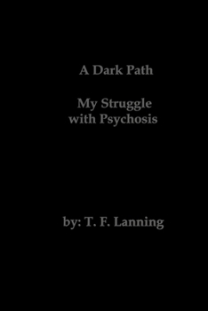 Paperback A Dark Path - My Struggle with Psychosis Book