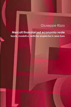 Paperback Mercati finanziari ed economia reale. Teorie, modelli e verifiche empiriche in area Euro. [Italian] Book