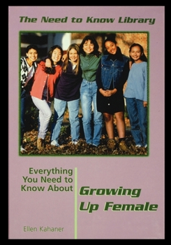 Paperback Everything You Need to Know about Growing Up Female Book