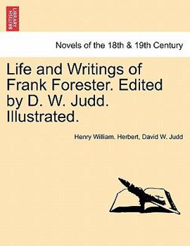 Paperback Life and Writings of Frank Forester. Edited by D. W. Judd. Illustrated. Book