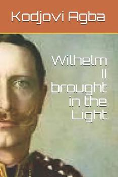 Paperback Wilhelm II Brought in the Light Book