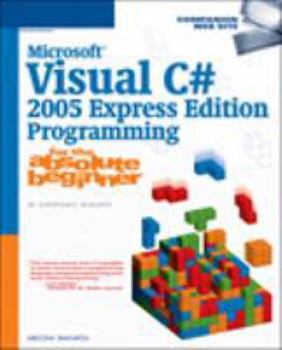 Paperback Microsoft Visual C# 2005 Express Edition Programming for the Absolute Beginner Book