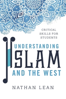 Hardcover Understanding Islam and the West: Critical Skills for Students Book