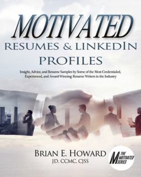 Paperback Motivated Resumes & Linkedin Profiles!: Insight, Advice, and Resume Samples by Some of the Most Credentialed, Experienced, and Award-Winning Resume Wr Book