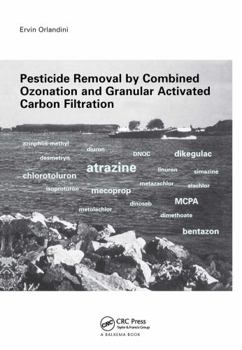 Paperback Pesticide Removal by Combined Ozonation and Granular Activated Carbon Filtration Book