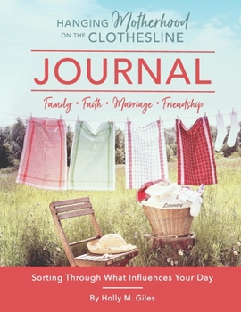 Paperback Hanging Motherhood On the Clothesline Journal: Family, Faith, Marriage, and Friendship Book