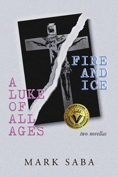 A Luke of All Ages / Fire and Ice: Two Novellas