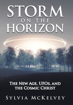Hardcover Storm on the Horizon: The New Age, Ufos, and the Cosmic Christ Book