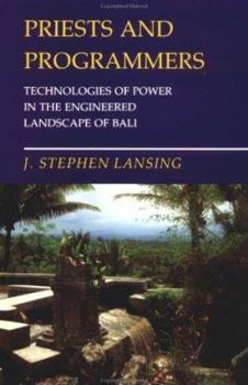 Paperback Priests and Programmers: Technologies of Power in the Engineered Landscape of Bali Book