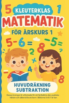 Paperback Kleuterklas Matematik för Årskurs 1: Huvudräkning Subtraktion Dessa övningar är utformade för att förbättra den psykiska hälsan och säkerställa att ba [Swedish] Book