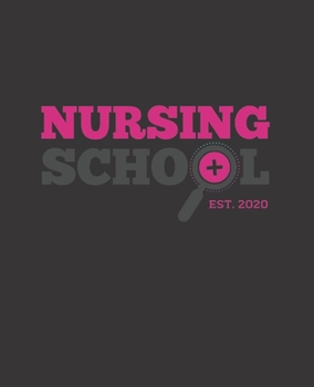 NURSING SCHOOL EST. 2020: College Ruled Lined Notebook | 120 Pages Perfect Funny Gift keepsake Journal, Diary