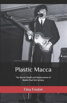 Paperback Plastic Macca: The Secret Death and Replacement of Beatle Paul McCartney Book