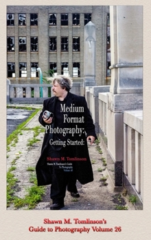 Hardcover Vol. 26: Medium-Format Photography: Getting Started Book
