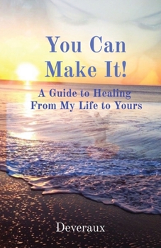 Paperback You Can Make It!: A Guide to Healing From My Life to Yours Book