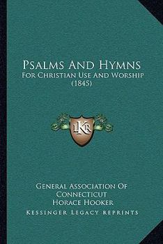 Paperback Psalms And Hymns: For Christian Use And Worship (1845) Book