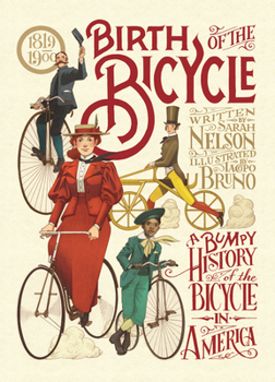 Hardcover Birth of the Bicycle: A Bumpy History of the Bicycle in America 1819-1900 Book