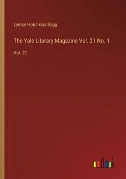 Paperback The Yale Literary Magazine Vol. 21 No. 1: Vol. 21 Book