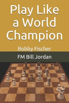 Paperback Play Like a World Champion: Bobby Fischer Book