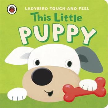 Board book Touch and Feel This Little Puppy Book