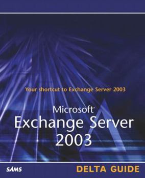 Paperback Microsoft Exchange Server 2003 Delta Guide Book