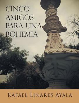 Paperback Cinco Amigos Para Una Bohemia [Spanish] Book