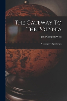 Paperback The Gateway To The Polynia: A Voyage To Spitzbergen Book