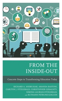 Hardcover From the Inside-Out: Concrete Steps to Transforming Education Today Book