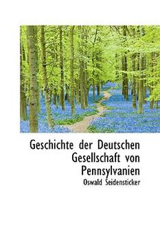 Paperback Geschichte Der Deutschen Gesellschaft Von Pennsylvanien Book