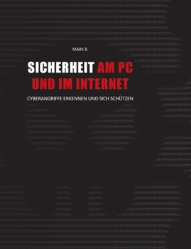 Paperback Sicherheit am PC und im Internet: Cyberangriffe erkennen und sich schützen [German] Book