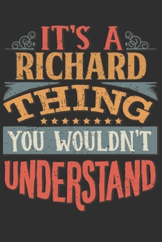 Paperback It's A Richard You Wouldn't Understand: Want To Create An Emotional Moment For A Richard Family Member ? Show The Richard's You Care With This Persona Book