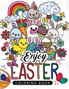 Paperback Enjoy Easter Coloring book: Designs for Adults, Teens, Kids, toddlers Children of All Ages Book